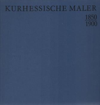 Kurhessische Maler : 1850 - 1900.
