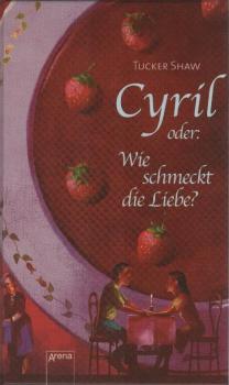 Cyril oder: wie schmeckt die Liebe?.