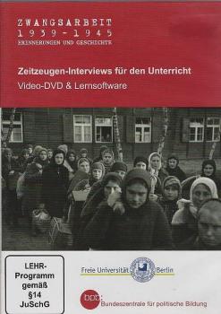Zwangsarbeit 1939-1945 : Zeitzeugen-Interviews für den Unterricht ; Video-DVD & Lernsoftware