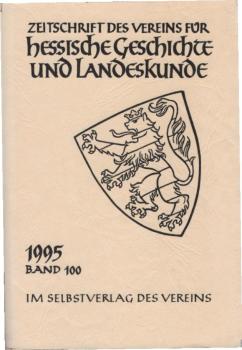 Zeitschrift des Vereins für Hessische Geschichte und Landeskunde : ZHG ; Band 100, 1995.