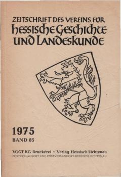 Zeitschrift des Vereins für Hessische Geschichte und Landeskunde : ZHG ; Band 85, 1975
