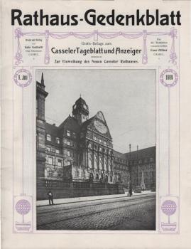 Nachdruck zum Jubiläum "75 Jahre Kasseler Rathaus" : Rathaus - Gedenkblatt. Zur Einweihung des Neuen Casseler Rathauses. 9. Juni 1909.