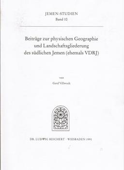 Beiträge zur physischen Geographie und Landschaftsgliederung des südlichen Jemen (ehemals VDRJ).