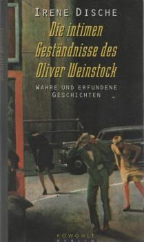 Die intimen Geständnisse des Oliver Weinstock : wahre und erfundene Geschichten.
