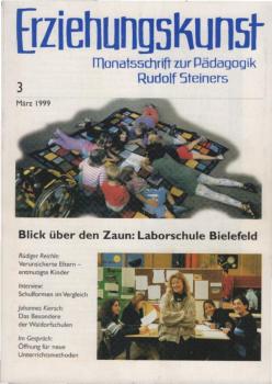 Erziehungskunst : Monatsschrift zur Pädagogik Rudolf Steiners; 63. Jahrgang, Heft 3, März 1999 : Blick über den Zaun: Laborschule Bielefeld