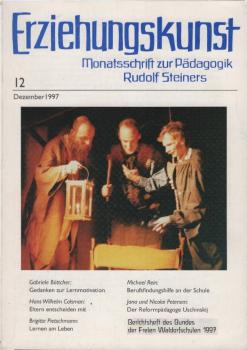 Erziehungskunst : Monatsschrift zur Pädagogik Rudolf Steiners; 61. Jahrgang, Heft 12, Dezember 1997
