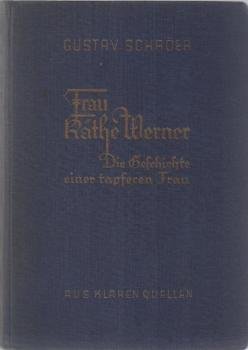 Frau Käthe Werner : die Geschichte einer tapferen Frau.
