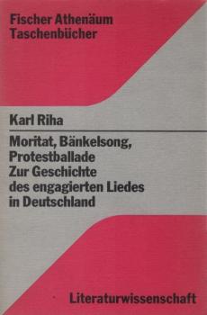 Moritat, Bänkelsong, Protestballade : zur Geschichte d. engagierten Liedes in Deutschland.
