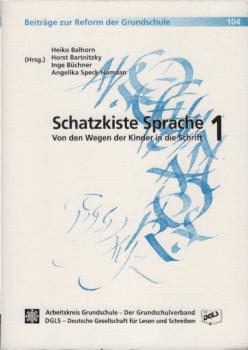 Schatzkiste Sprache; Teil: 1., Von den Wegen der Kinder in die Schrift.