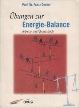 Übungen zur Energie-Balance : Arbeits- und Übungsbuch ; mit 2 Tabellen.