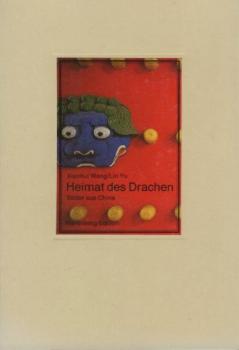 Heimat des Drachen : Bilder aus China.