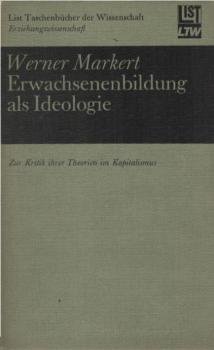 Erwachsenenbildung als Ideologie : zur Kritik ihrer Theorien im Kapitalismus.