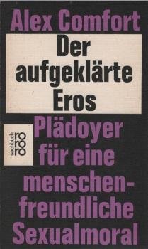 Der aufgeklärte Eros : Plädoyer f.e. menschenfreundl. Sexualmoral.