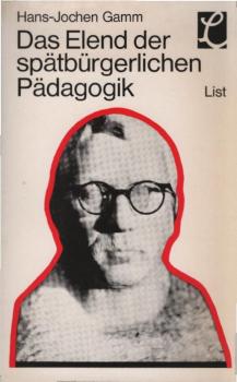 Das Elend der spätbürgerlichen Pädagogik : Studien über d. polit. Erkenntnisstand e. Sozialwiss.