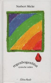Regenbogenblut : zynische Zeilen ; [Gedichte].
