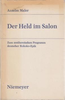 Der Held im Salon : zum antiheroischen Programm dt. Rokoko-Epik.