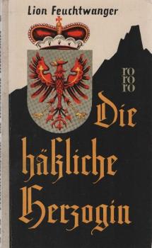 Die hässliche Herzogin [Margarete Maultasch] : Roman.