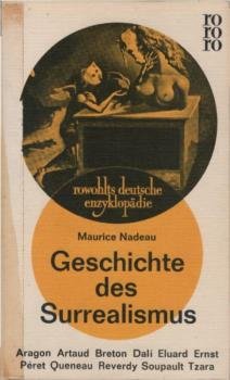 Geschichte des Surrealismus : Aragon, Artaud, Breton, Dali, Eluard, Ernst, Péret, Queneau, Reverdy, Soupault, Tzara.