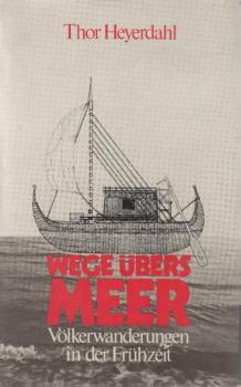 Wege übers Meer : Völkerwanderungen in d. Frühzeit.