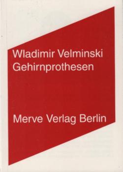 Gehirnprothesen : Praktiken des neuen Denkens.