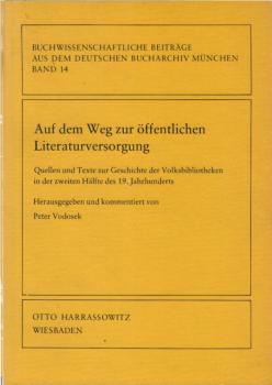 Auf dem Weg zur öffentlichen Literaturversorgung : Quellen u. Texte zur Geschichte d. Volksbibliotheken in d. 2. Hälfte d. 19. Jh.