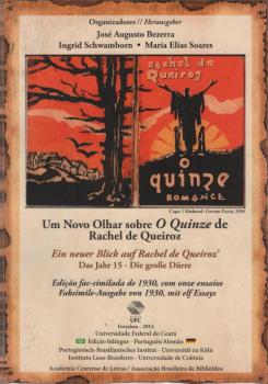 Um novo olhar sobre O quinze de Rachel de Queiroz. Ein neuer Blick auf Rachel de Queiroz' Das Jahr 15 - Die große Dürre. Faksimile-Ausgabe von 1930. Mit elf Essays.