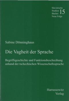 Die Vagheit der Sprache : Begriffsgeschichte und Funktionsbeschreibung anhand der tschechischen Wissenschaftssprache.