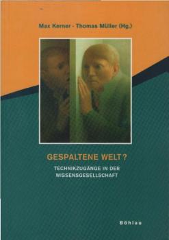 Gespaltene Welt? : Technikzugänge in der Wissensgesellschaft.