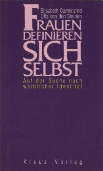Frauen definieren sich selbst : auf der Suche nach weiblicher Identität.