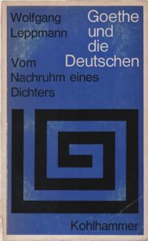 Goethe und die Deutschen : Vom Nachruhm e. Dichters.