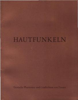 Hautfunkeln : erot. Phantasien u. Geschichten von Frauen.