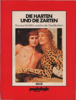 Die Harten und die Zarten : d. neue Verhältnis zwischen d. Geschlechtern ; e. Psychologie-heute-Sonderbd.