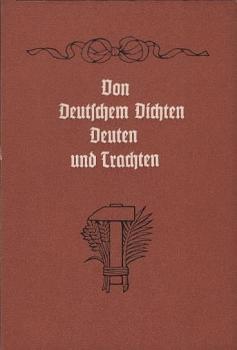 Von deutschem Dichten, Deuten und Trachten : Ein Trutz- u. Trostruf in zagender Zeit.