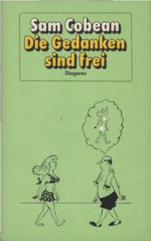 Die Gedanken sind frei : e. Bilderbuch für d. Großen zur Kurzweil, zum Nachdenken u. zur Beherzigung.