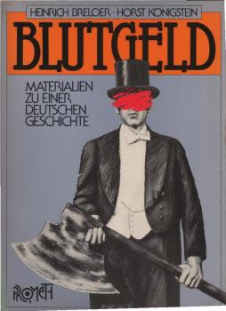 Blutgeld. Materialien zu einer deutschen Geschichte.