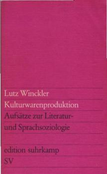 Kulturwarenproduktion : Aufsätze z. Literatur- u. Sprachsoziologie.