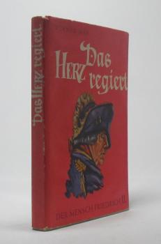 Das Herz regiert. Der Mensch Friedrich II.