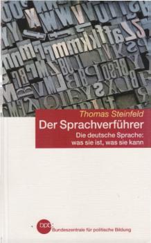 Der Sprachverführer : die deutsche Sprache: was sie ist, was sie kann.