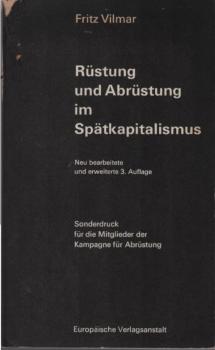 Rüstung und Abrüstung im Spätkapitalismus : Eine sozioökonom. Analyse d. Militarismus in unserer Gesellschaft.