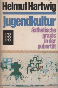 Jugendkultur : ästhet. Praxis in d. Pubertät.