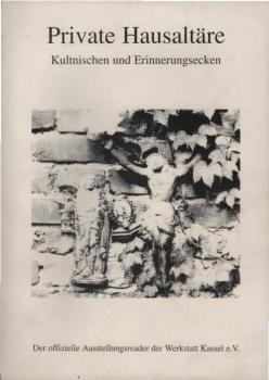 Private Hausaltäre, Kultnischen und Erinnerungsecken.