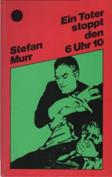 Ein Toter stoppt den 6 Uhr 10 : Kriminalroman.