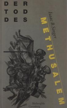 Der Tod des Methusalem und andere Geschichten vom Glück und Unglück der Menschen.