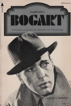 Humphrey Bogart : a pyramid illustrated history of the movies