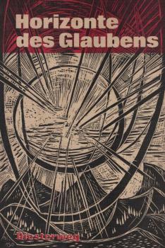Horizonte des Glaubens : Arbeitsbuch für d. Religionsunterricht.