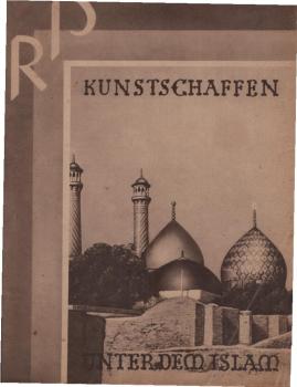 IRIS. Aus Kunst und Kultur. Heft VI: Kunstschaffen unter dem Islam.