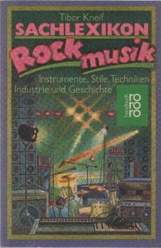 Sachlexikon Rockmusik : Instrumente, Stile, Techniken, Industrie u. Geschichte.