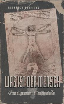 Was ist der Mensch? : Eine allgemeine Menschenkunde.