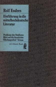 Einführung in die mittelhochdeutsche Literatur : Probleme d. Studiums, Blick auf d. Geschichte, Nibelungenlied, Tristan.
