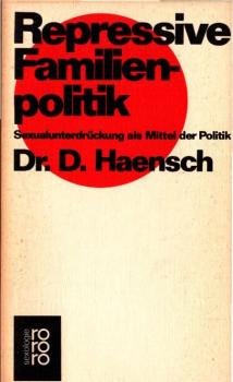 Repressive Familienpolitik : Sexualunterdrückung als Mittel d. Politik.